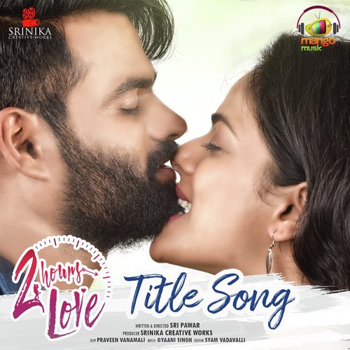2 Hours Love (Title Song) (From 2 Hours Love) by Prudhvi Chandra, Hymath, Gyaani Singh, Srinivas Raju - Download on PagalFree
