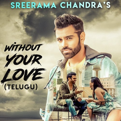 Without Your Love (Telugu Version) by Sreerama Chandra - Download on PagalFree