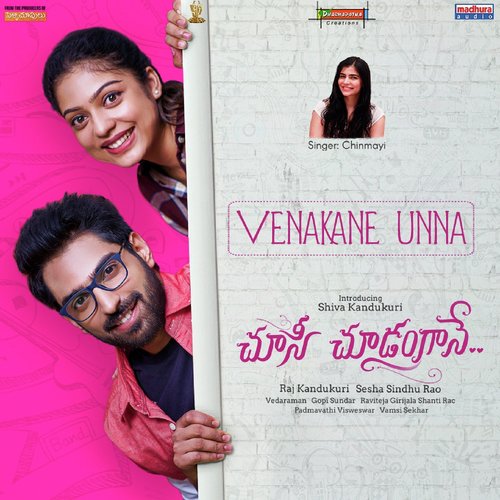 Venakane Unna (From Choosi Choodangaane) by Chinmayi Sripada, Gopi Sundar - Download on PagalFree