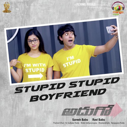 Stupid Stupid Boyfriend (From Adhugo) by Riddhi, Prashanth Vihari, Bhaskarabhatla - Download on PagalFree