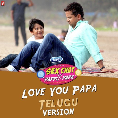 Love You Papa - Telugu Version by Sunandan, Sathish - Download on PagalFree