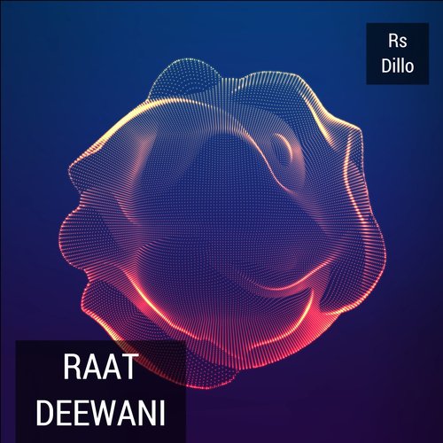 Raat Deewani Hum Deewane by Rs Dillo - Download on PagalFree