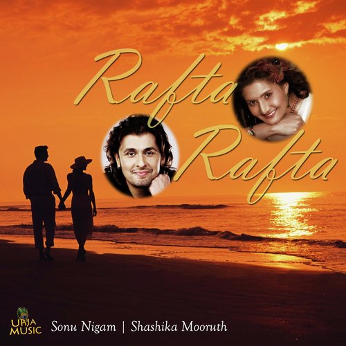 Rafta Rafta by Sonu Nigam, Shashika Mooruth - Download on PagalFree