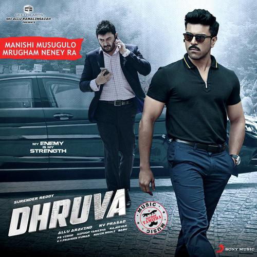 Manishi Musugulo Mrugham Neney Ra (From Dhruva) by Varikuppala Yaadagiri, Kaushik Krish, Hiphop Tamizha - Download on PagalFree