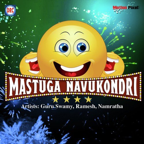 Mastuga Navukondri 2 by Guru Swamy, Ramesh, Namratha - Download on PagalFree