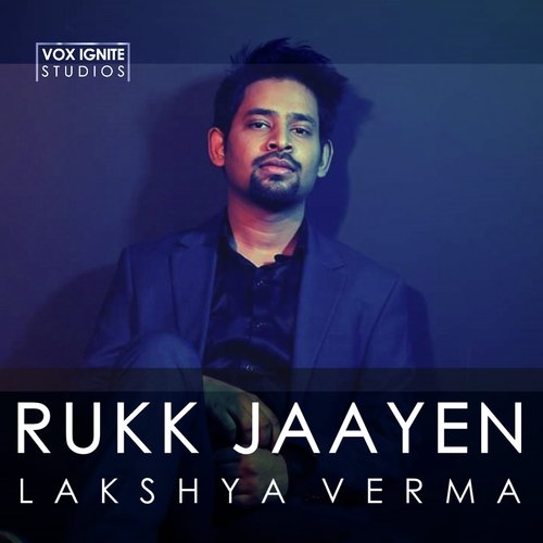 Rukk Jaayen by Lakshya Verma, Ashwani Sharma - Download on PagalFree