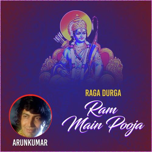 Raga Durga - Ram Main Pooja by Arun Vijay - Download on PagalFree
