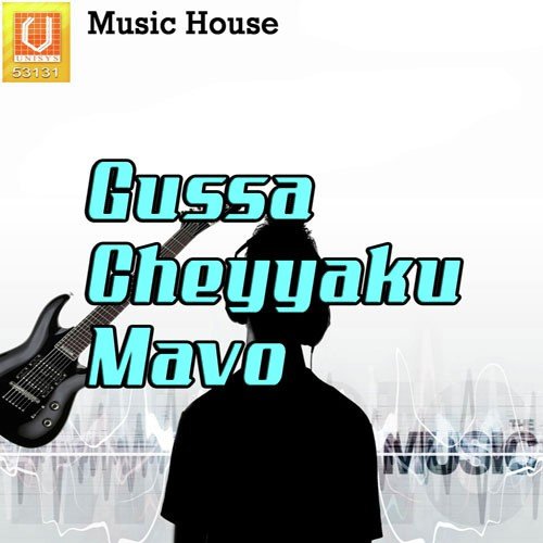Gussa Cheyyaku Mavo by Kannam Srinivas - Download on PagalFree