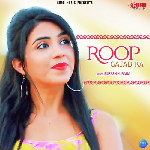 Roop Gajab Ka by Suresh Kurana - Download on PagalFree