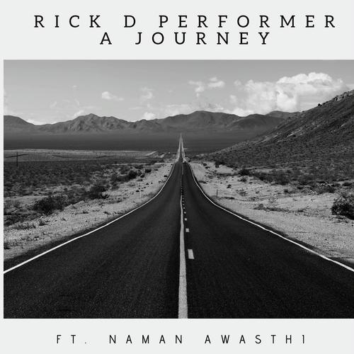Rick D Performer (A Journey) by Rick D Performer, Naman Awasthi - Download on PagalFree