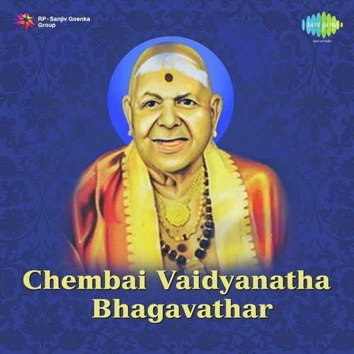 Samagana Vinodhini Chembai Vaidyanatha Bhagavathar by Chembai Vaidyanatha Bhagavathar - Download on PagalFree