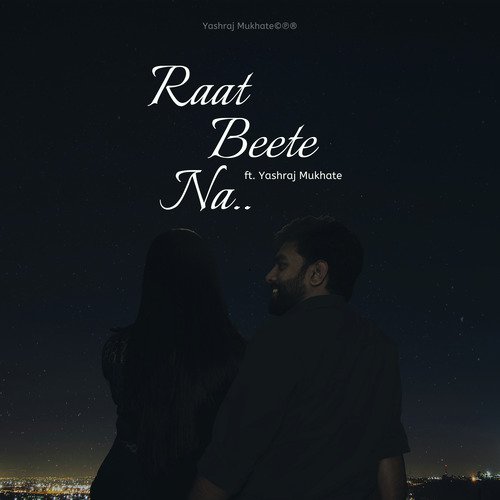 Raat Beete Na by Yashraj Mukhate - Download on PagalFree