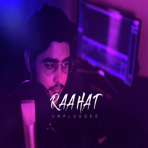 Raahat (Unplugged Version) by Ashish Khandal - Download on PagalFree