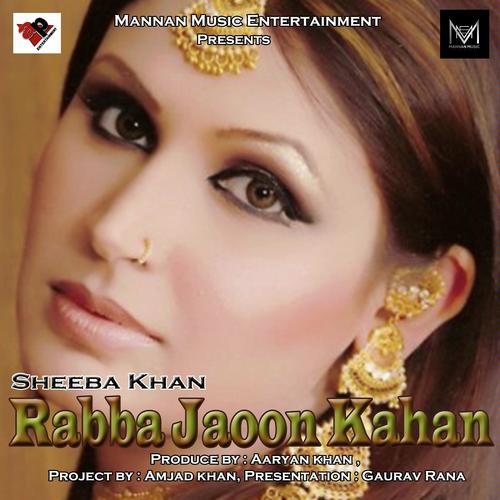 Rabba Jaoon Kahan by Sheeba Khan - Download on PagalFree