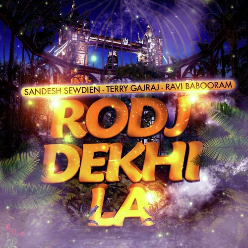 Rodj Dekhi La (feat. Terry Gajraj  Ravi Babooram) by Sandesh Sewdien, Ravi Babooram, Terry Gajraj - Download on PagalFree
