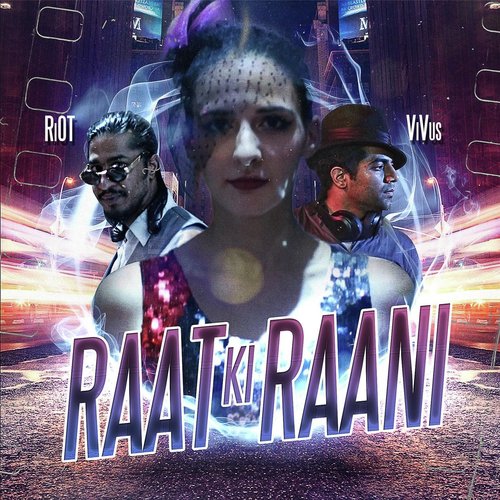 Raat Ki Raani by Riot, Vivus - Download on PagalFree