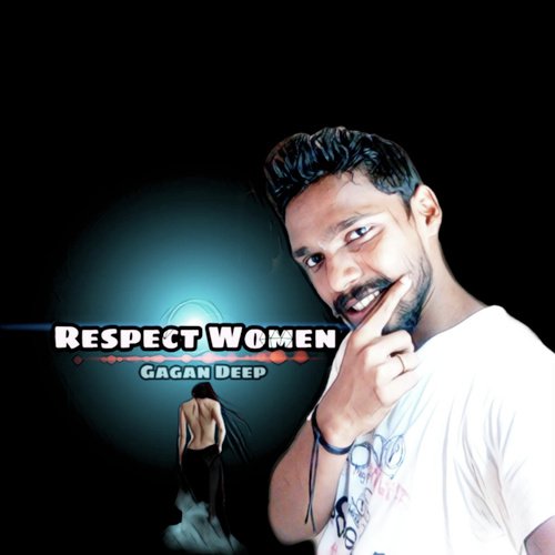 Respect Women by Gagan Deep - Download on PagalFree