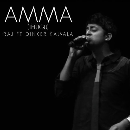 Amma by Dinker kalvala, Raj Thillaiyampalam - Download on PagalFree
