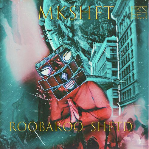 Roobaroo Shftd by Mkshft - Download on PagalFree