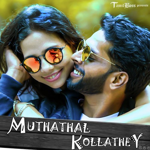 Muthathal kollathey by Rohit Srinivasan - Download on PagalFree