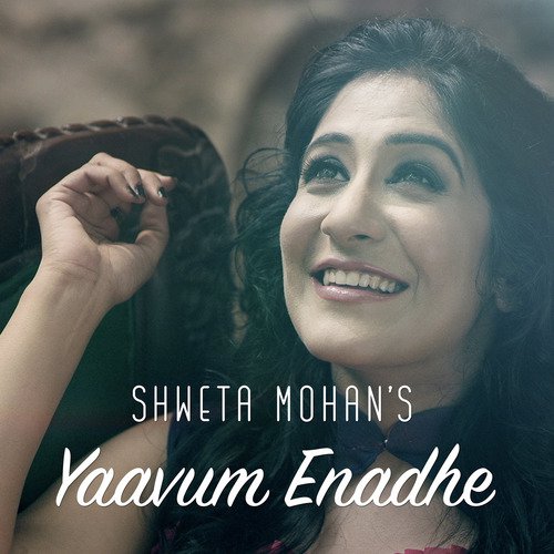 Yaavum Enadhe by Shweta Mohan - Download on PagalFree