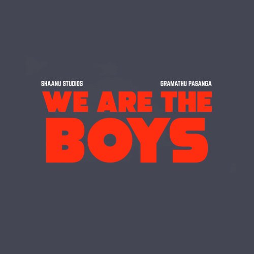 We Are the Boys by Gramathu Pasanga - Download on PagalFree