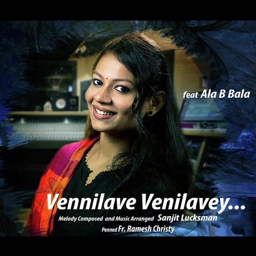 Vennilave Vennilave by Sanjit Lucksman, Ala B Bala - Download on PagalFree
