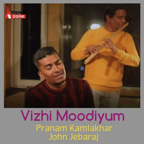 Vizhi Moodiyum (feat. John Jebaraj) by Pranam Kamlakhar, Pastor John Jebaraj - Download on PagalFree