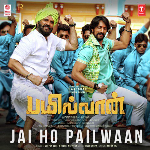 Jai Ho Pailwaan (From Bailwaan) by Vyasa Raj, Arjun Janya - Download on PagalFree