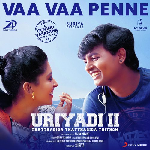 Vaa Vaa Penne (From Uriyadi 2) by Sid Sriram - Download on PagalFree