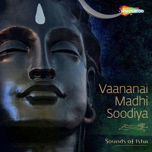 Vaananai Madhi Soodiya by Sounds of Isha - Download on PagalFree