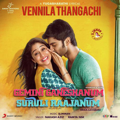 Vennila Thangachi (From Gemini Ganeshanum Suruli Raajanum) by Ramya NSK, D. Imman, Nakash Aziz - Download on PagalFree