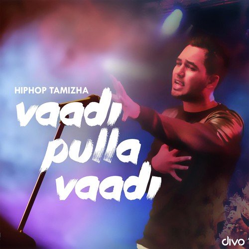 Vaadi Pulla Vaadi by Hiphop Tamizha - Download on PagalFree