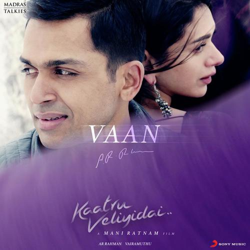 Vaan (From Kaatru Veliyidai) by A.R. Rahman, Shashaa Tirupati - Download on PagalFree