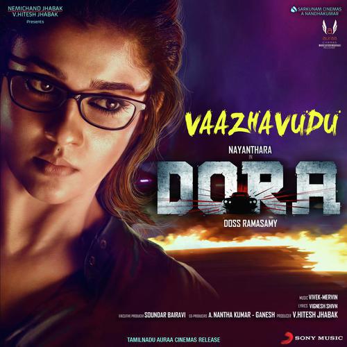 Vaazhavudu (From Dora) by Vivek-Mervin, Sanjana Kalmanje, Vivek Siva - Download on PagalFree