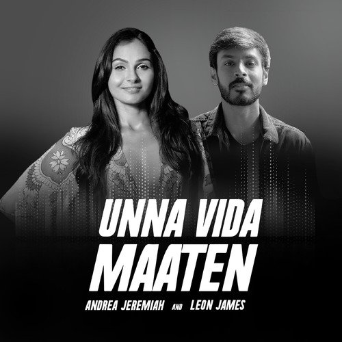 Unna Vida Maaten by Andrea Jeremiah, Leon James - Download on PagalFree