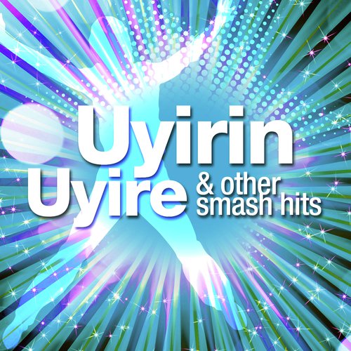 Uyirin Uyire by Various Artists - Download on PagalFree