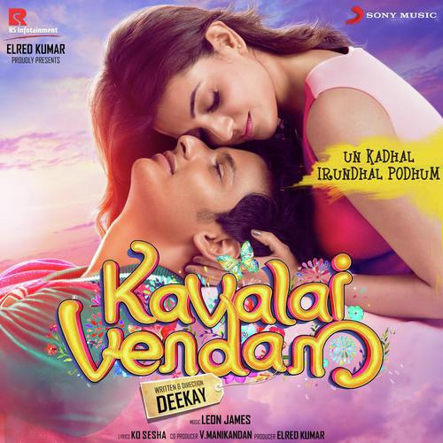 Un Kadhal Irundhal Podhum (From Kavalai Vendam) by Armaan Malik, Leon James, Shashaa Tirupati - Download on PagalFree