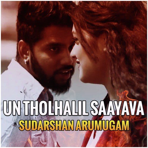 Un Tholhalil Saayava by Sudarshan Arumugam - Download on PagalFree