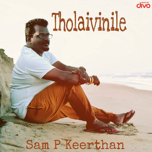 Tholaivinile by Sam P. Keerthan - Download on PagalFree