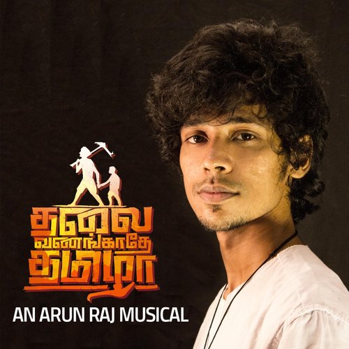 Thalai Vanangathey Tamizha by Arun Raj - Download on PagalFree