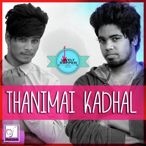Thanimai Kadhal by Felix - Download on PagalFree