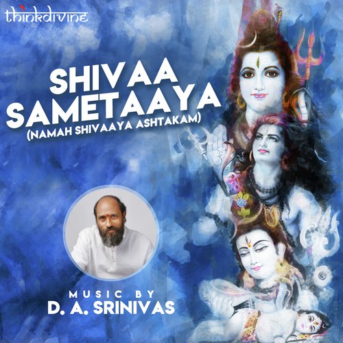 Shivaa Sametaaya (Namah Shivaaya Ashtakam) by D.A. Srinivas - Download on PagalFree