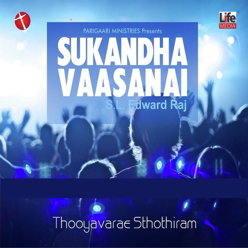 Sukandha Vaasanai (Thooyavarae Sthothiram) by S. L. Edward Raj - Download on PagalFree