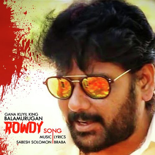 Rowdy song by Gana Kuyil Bala Murugan - Download on PagalFree