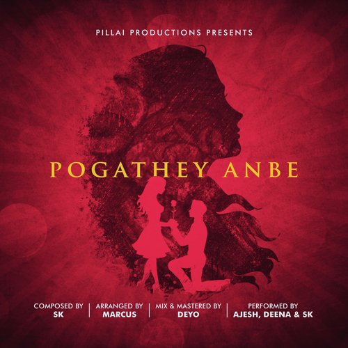 Pogathey Anbe (feat. Ajesh Ashok) by S K, Deena, Ajesh - Download on PagalFree