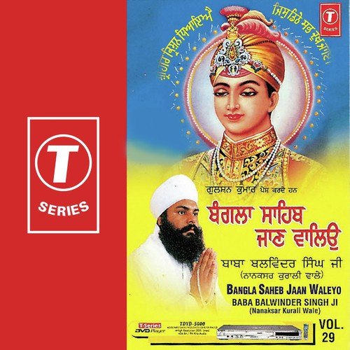Bangla Sahob Jaan Waleyo - Vol.29 by Baba Balwinder Singh Ji-Nanaksar Kurali Wale - Download on PagalFree