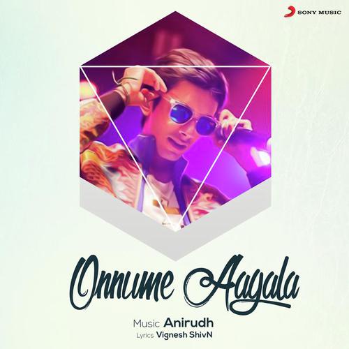 Onnume Aagala by Mali, Anirudh Ravichander - Download on PagalFree