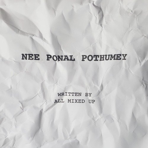 Nee Ponal Pothumey by All Mixed Up - Download on PagalFree