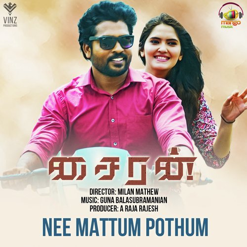 Nee Mattum Pothum (From Sirun) by Guna Balasubramanian, Vineeth Srinivasan, Neha Venugopal - Download on PagalFree